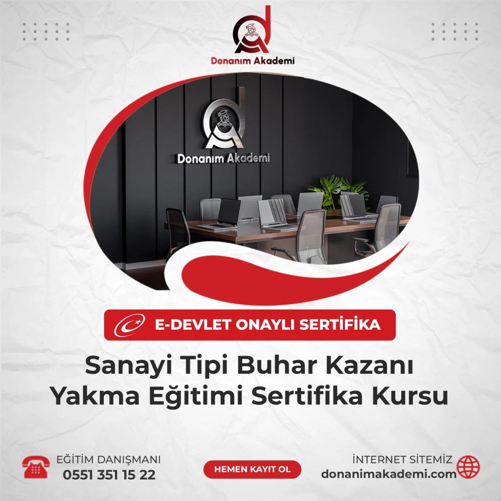 Sanayi Tipi Buhar Kazanı Yakma Eğitimi Sertifika Kursuna Kayıt Olmak ve E-Devlette Sorgulanabilir Üniversite Onaylı Sertfikaya Sahip Olmak İçin Bize Ulaşın: 0551 351 15 22