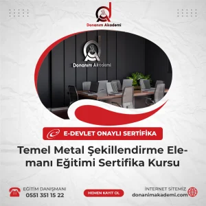 Temel Metal Şekillendirme Elemanı Eğitimi Sertifika Kursuna Kayıt Olmak ve E-Devlette Sorgulanabilir Üniversite Onaylı Sertfikaya Sahip Olmak İçin Bize Ulaşın: 0551 351 15 22