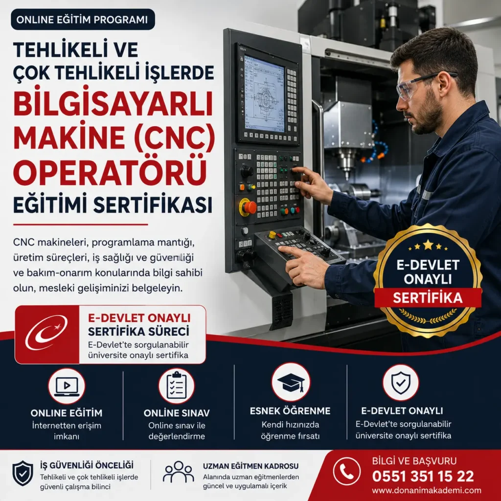 Tehlikeli ve Çok Tehlikeli İşlerde Bilgisayarlı Makine CNC Operatörü Eğitimi Sertifikası
