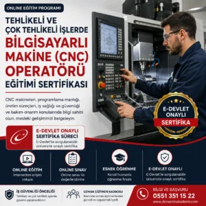 Tehlikeli ve Çok Tehlikeli İşlerde Bilgisayarlı Makine CNC Operatörü Eğitimi Sertifikası