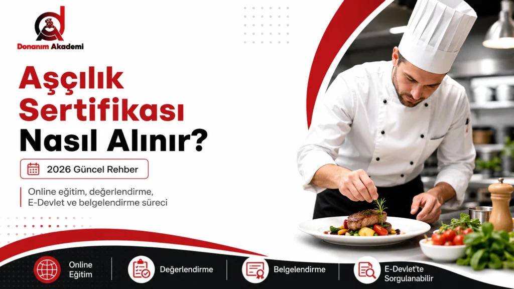 Aşçılık Sertifikası Nasıl Alınır? 2026 Güncel Rehber