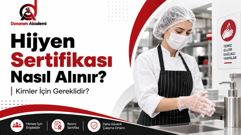 Hijyen Sertifikası Nasıl Alınır? Kimler İçin Gereklidir? | Donanım Akademi
